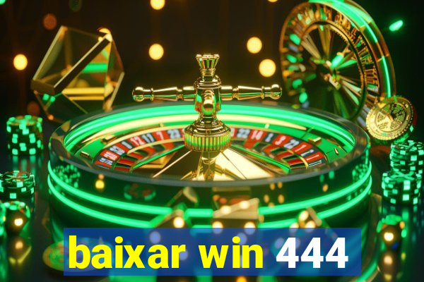 baixar win 444